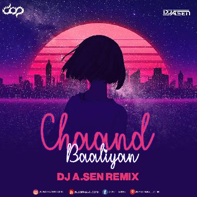 CHAAND BALIYAN – DJ A.SEN REMIX